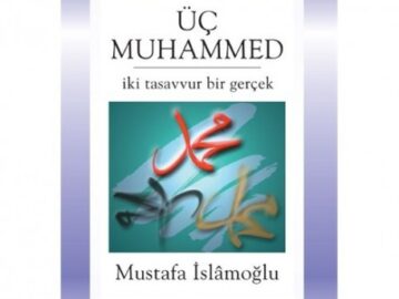 mustafa-islamoglu-uc-muhammed-360x270 Algının Anatomisi
