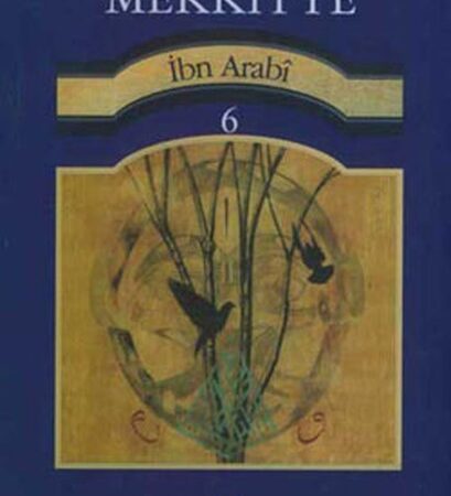 İbn Arabi – Futuhat-ı Mekkiye,cild:6 Notlarım