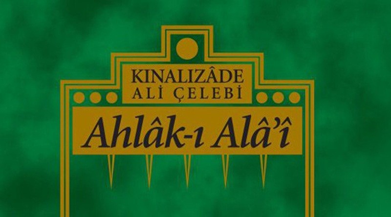 Kınalızade Ahmed Efendi:Ahlak-ı Ala’i -2