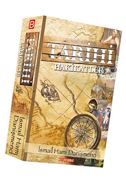 İsmail Hami Danışmend – Tarihi Hakikatler