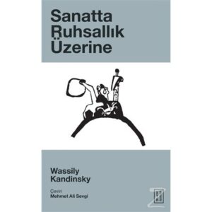 sanatta-ruhsallik-uzerinewassily-kandinsky__1395053475685877-300x300 Wassily Kandinsky - Sanatta Ruhsallık Üzerine ''Alıntılar''