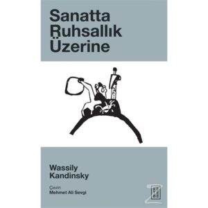 sanatta-ruhsallik-uzerinewassily-kandinsky__1395053475685877-300x300 Wassily Kandinsky - Sanatta Ruhsallık Üzerine ''Alıntılar''