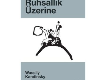 sanatta-ruhsallik-uzerinewassily-kandinsky__1395053475685877-360x270 Şâhid-i Ma’nâ Benim, Kimdir Asıl Söz Sahibi?
