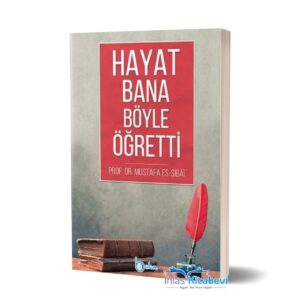 hayatbbbbbbbbbbbbb-300x300 Mustafa Sıbai - Hayat Bana Böyle Öğretti.-Alıntılar