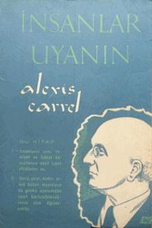 Alexis Carrel – İnsanlar Uyanın  -Notlar