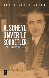 a-guner-sayar-sohbetler-1634038429-191x300 Ahmed Güner Sayar -  A.Süheyl Ünver’le Sohbetler (7. XII. 1968 - 25. XII. 1985)  -Notlar