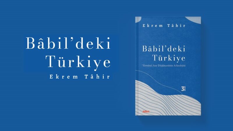 Ekrem Tahir – Babildeki Türkiye  ”Notlarım”