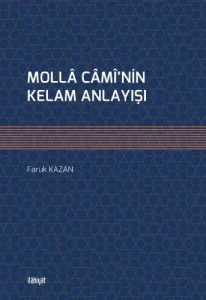 196554_1672723078_kzciN-206x300 Faruk Kazan - Molla Câmî’nin Kelam Anlayışı  ''Notlarım''