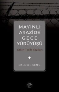 0002147764001-1-193x300 Melihşah Sezen - Mayınlı Arazide Gece Yürüyüşü / Kitap Özeti